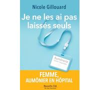 Je ne les ai pas laissés seuls: Femme, aumônier en hôpital