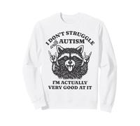 Je ne Lutte Pas Contre l'Autisme, Je suis Vraiment très douée pour ça Sweatshirt