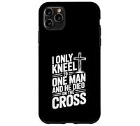 Je ne m'agenouille Que Devant Un Seul Homme, il est Mort sur la Croix Coque pour iPhone 11 Pro Max