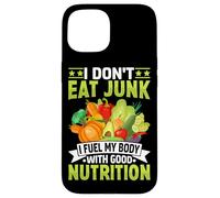 Je ne Mange Pas de malbouffe, Je nourris Mon Corps avec Une Bonne Nutrition Coque pour iPhone 15