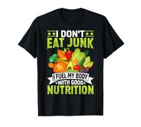 Je ne Mange Pas de malbouffe, Je nourris Mon Corps avec Une Bonne Nutrition T-Shirt