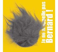 Je ne m'appelle pas Bernard !