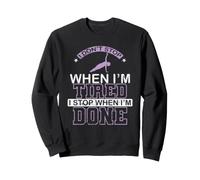 Je ne m'arrête Pas Quand Je suis fatiguée Pilates Powerhouse Sweatshirt
