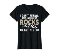 Je ne m'arrête Pas Toujours et Je Regarde la géologie drôle des Roches T-Shirt Graphique avec Valeur, Femme, Noir, S