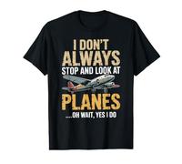 Je ne m'arrête Pas Toujours pour Regarder Les Avions Oh attends, Oui, Je Le Fais T-Shirt Graphique avec Valeur