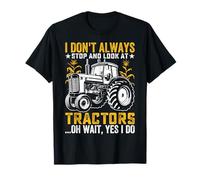 Je ne m'arrête Pas Toujours pour Regarder Les tracteurs Oh attends, Oui, Je Le Fais T-Shirt