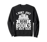 Je ne me contente Pas de Lire des Livres, Je Les écris Sweatshirt