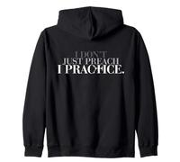 Je ne me contente Pas de prêcher, Je Pratique ma Foi à Travers la Parole de Dieu Sweat à Capuche