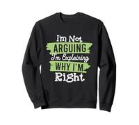 Je ne me Dispose Pas, j'explique Pourquoi J'Ai Raison Sweatshirt