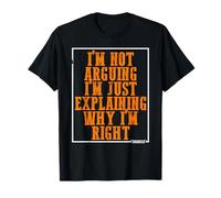 Je ne me Dispute Pas j’explique Pourquoi j’AI Raison T-Shirt