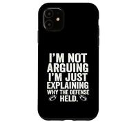 Je ne me Dispute Pas, j'explique Juste Pourquoi la défense a Tenu Coque pour iPhone 11