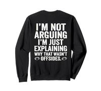 Je ne me Dispute Pas, j'explique Juste Pourquoi Sweatshirt
