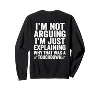 Je ne me Dispute Pas, j'explique Juste Pourquoi Sweatshirt