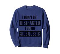 Je ne me Laisse Pas distraire, Je Fais des quêtes Secondaires Funny TDAH Sweatshirt