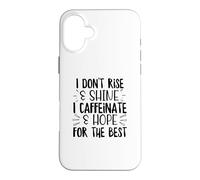 Je ne me lève Pas, Je Fais Briller la caféine, Dit Un Amateur de café drôle Coque pour iPhone 16 Plus