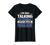Je ne me Parle Pas à Moi-même, ça s'appelle Actrice Monologue T-Shirt Graphique avec Valeur, Femme, Noir, S