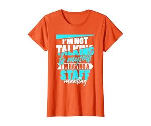 Je ne me Parle Pas à Moi-même... J'Ai Une réunion du Personnel ! T-Shirt