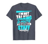 Je ne me Parle Pas à Moi-même... J'Ai Une réunion du Personnel ! T-Shirt, Homme, Bleu Chiné, S