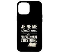 Je ne me répète Pas. Je perfectionne l'histoire. Coque pour iPhone 12 Pro Max