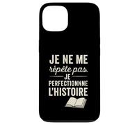 Je ne me répète Pas. Je perfectionne l'histoire. Coque pour iPhone 13