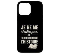 Je ne me répète Pas. Je perfectionne l'histoire. Coque pour iPhone 13 Pro Max