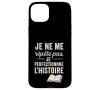 Je ne me répète Pas. Je perfectionne l'histoire. Coque pour iPhone 15 Plus