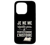 Je ne me répète Pas. Je perfectionne l'histoire. Coque pour iPhone 15 Pro