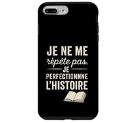 Je ne me répète Pas. Je perfectionne l'histoire. Coque pour iPhone 7 Plus/8 Plus