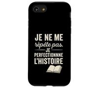 Je ne me répète Pas. Je perfectionne l'histoire. Coque pour iPhone SE (2020) / 7/8