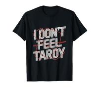 Je ne me Sens Pas en Retard, en Retard pour l'école T-Shirt