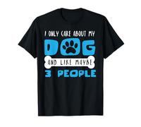 Je ne me Soucie Que de Mon Chien et de Trois Autres Personnes Qui Aiment Les Chiens T-Shirt