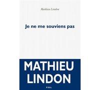 Je ne me souviens pas Mathieu Lindon (Auteur)