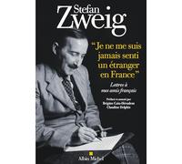 "Je ne me suis jamais senti un étranger en France": Lettres à mes amis français. Texte établi, préfacé et annoté par Brigitte Cain-Hérudent et...