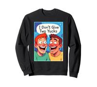 Je ne m'en Fous Pas d'idiots drôles et rieurs Sweatshirt
