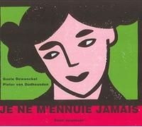 Je ne m'ennuie jamais