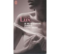 Je ne m'ennuie jamais toute seule