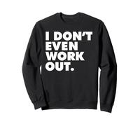 Je ne m'entraîne même Pas Sweatshirt