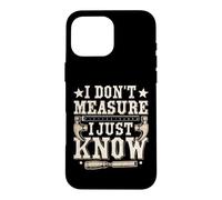 Je ne Mesure Pas, Je Sais Coque pour iPhone 16 Pro Max