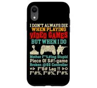 Je ne meurs Pas Toujours en Jouant aux Jeux vidéo, mais Quand Je Le Fais, Non Coque pour iPhone XR
