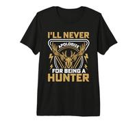 Je ne m'excuserai jamais d'être Un Chasseur T-Shirt Haut de Gamme
