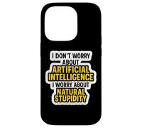 Je ne m'inquiète Pas pour l'IA, Je m'inquiète pour la stupidité Naturelle C'est drôle Coque pour iPhone 14 Pro