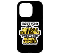 Je ne m'inquiète Pas pour l'IA, Je m'inquiète pour la stupidité Naturelle C'est drôle Coque pour iPhone 15 Pro