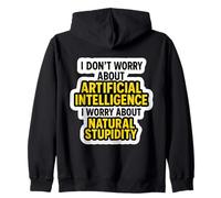 Je ne m'inquiète Pas pour l'IA, Je m'inquiète pour la stupidité Naturelle C'est drôle Sweat à Capuche