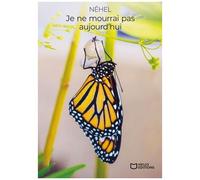 Je Ne Mourrai Pas Aujourd'hui