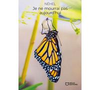 Je Ne Mourrai Pas Aujourd'hui