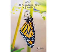 Je ne mourrai pas aujourd'hui - Nehel - Hello - broché - Témoignage