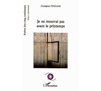Je ne mourrai pas avant le printemps