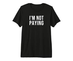 Je ne paie Pas T-Shirt Haut de Gamme