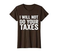 Je ne paierai Pas Vos impôts T-Shirt, Femme, Marron, L