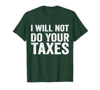 Je ne paierai Pas Vos impôts T-Shirt, Homme, Vert Forêt, L
